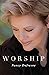 Worship by Nancy Dufresne