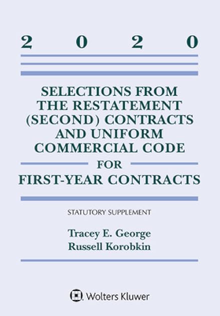 Selections from the Restatement (Second) Contracts and Uniform Commercial Code for First-Year Contracts: 2020 Statutory Supplement (Supplements)