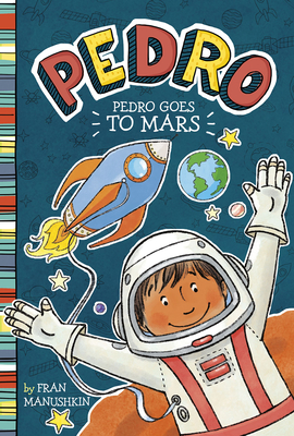 Pedro Goes to Mars (Hardcover)