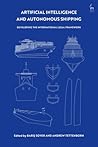 Artificial Intelligence and Autonomous Shipping: Developing the International Legal Framework