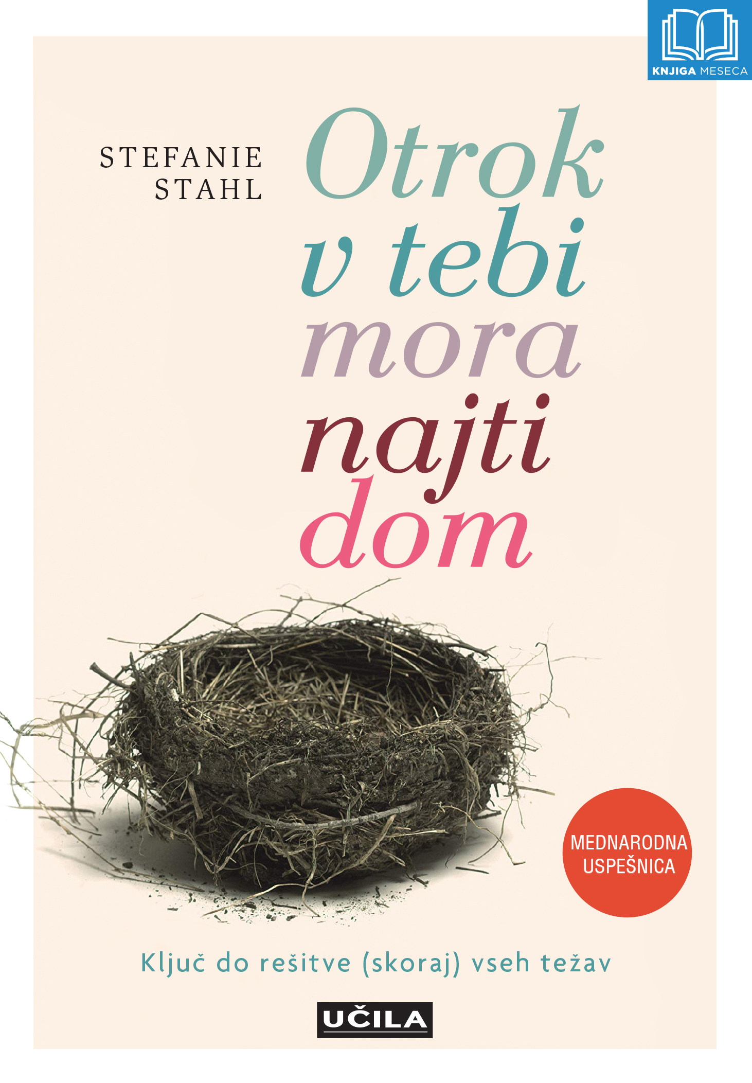 Otrok v tebi mora najti dom: Ključ do rešitve (skoraj) vseh težav