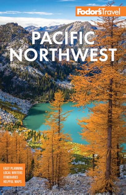 Fodor's Pacific Northwest: Portland, Seattle, Vancouver, & the Best of Oregon and Washington (Full-color Travel Guide)