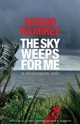The Sky Weeps for Me (The Managua Trilogy, 1) (The Managua Trilogy, Volume One)