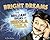Bright Dreams: The Brilliant Ideas of Nikola Tesla