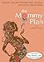 The Mommy Plan, Restoring Your Post-Pregnancy Body Naturally,... by Ms. Valerie Lynn