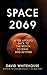 Space 2069: After Apollo: Back to the Moon, to Mars, and Beyond