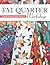 Fat Quarter Workshop: 12 Skill-Building Quilt Patterns (Landauer) Beginner-Friendly Step-by-Step Projects to Use Up Your Stash of 18 x 21 Fabric Scraps; Essential Techniques, Diagrams, Advice, & More