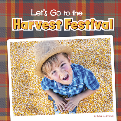 Let's Go to the Harvest Festival (Fall Field Trips)