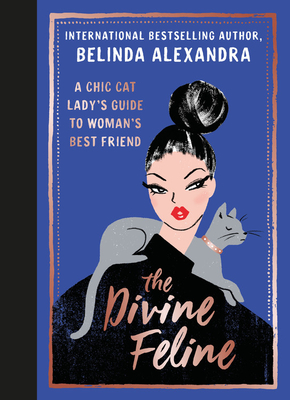 The Divine Feline: A chic cat lady's guide to woman's best friend (Hardcover)