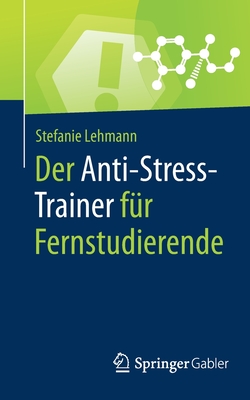 Der Anti-Stress-Trainer für Fernstudierende (German Edition)