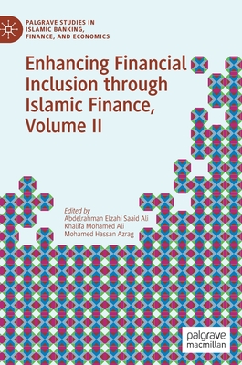 Enhancing Financial Inclusion through Islamic Finance, Volume II (Palgrave Studies in Islamic Banking, Finance, and Economics)