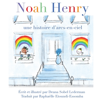 Noah Henry, une histoire d'arcs-en-ciel (Deana Sobel Lederman) (French Edition)