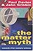 The Matter Myth:towards Twenty-First Century Science