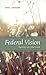 Federal Vision: Heresy at the Root