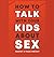 How to Talk to Your Kids ab...