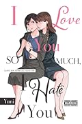I Love You So Much, I Hate You 