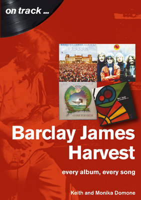 Barclay James Harvest: every album, every song (On Track)