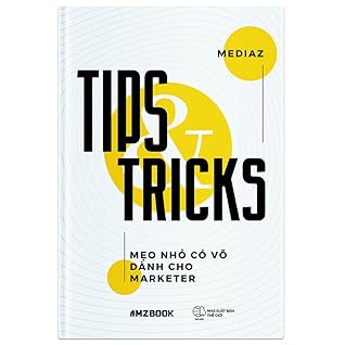 Tips and Tricks - Mẹo nhỏ có võ dành cho Marketer