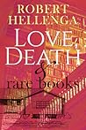 Love, Death & Rare Books by Robert Hellenga