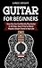 Guitar for Beginners by Lance Voight