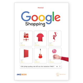 GOOGLE SHOPPING - Giải pháp quảng cáo tối ưu cho website TMĐT