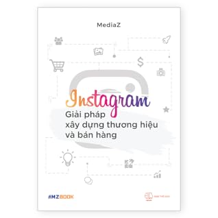 INSTAGRAM - Giải pháp xây dựng thương hiệu và bán hàng