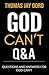 Questions and Answers for God Can't by Thomas Jay Oord