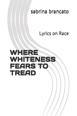 Where Whiteness Fears To Tread: Lyrics on Race