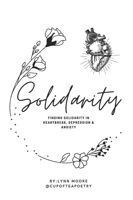 Solidarity: Finding solidarity in heartbreak, anxiety & depression (Paperback)