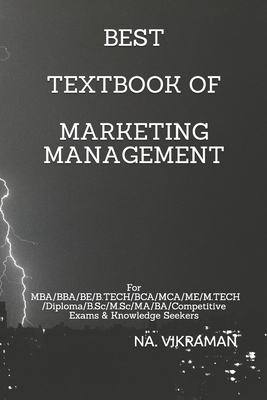 Best Textbook of Marketing Management: For MBA/BBA/BE/B.TECH/BCA/MCA/ME/M.TECH/Diploma/B.Sc/M.Sc/MA/BA/Competitive Exams & Knowledge Seekers