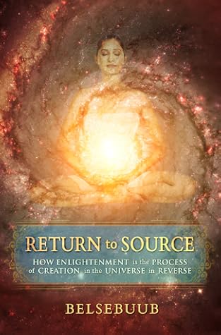 Capa do Livro Return to Source: How Enlightenment is the Process of Creation in the Universe in Reverse