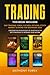 TRADING: 6 Books in 1: Day Trading, Forex, Futures, Options, Stock & Swing for Beginners 2020. Discover the Psychology of Investing & the Best Strategies to Incresase your Income