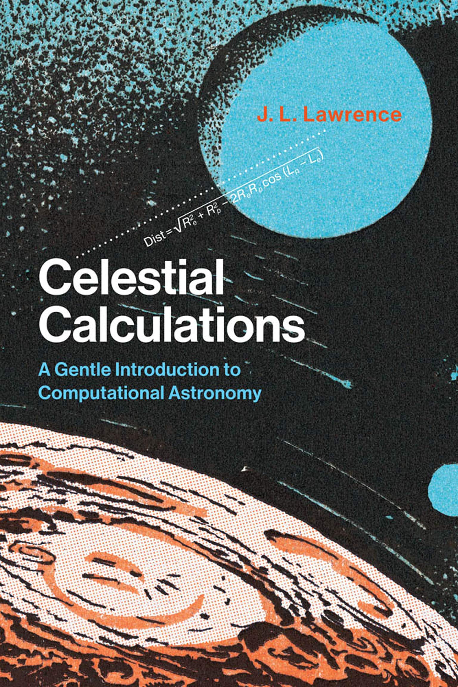 Celestial Calculations: A Gentle Introduction to Computational Astronomy (Kindle Edition)