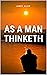 As a Man Thinketh