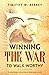 Winning the War to Walk Worthy by Timothy W. Berrey