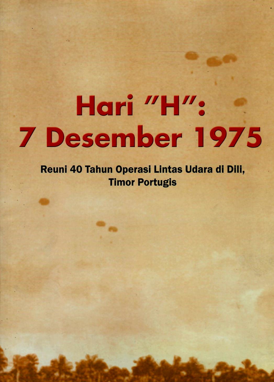 Hari "H" 7 Desember 1975 Reuni 40 Tahun Operasi Lintas Udara di Dili, Timor Portugis