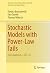 Stochastic Models with Powe...