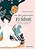 La phytothérapie de la femme: Accompagner au quotidien les cycles de la femme (French Edition)