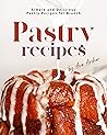 Pastry Recipes by Ava Archer