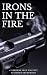 Irons in the Fire (Sherman ...