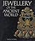 Jewellery of the Ancient World by Jack Ogden