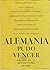 Alemania pudo vencer. Balance de la Segunda Guerra Mundial by Heinz Guderian