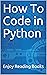 How To Code in Python