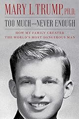 Too Much and Never Enough: How My Family Created the World's Most Dangerous Man