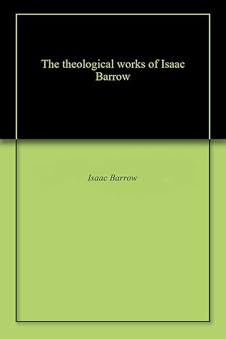 The theological works of Isaac Barrow