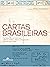 Cartas brasileiras: Correspondências históricas, políticas, célebres, hilárias e inesquecíveis que marcaram o país (Portuguese Edition)