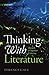 Thinking with Literature: T...