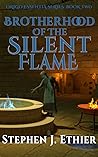 Brotherhood of the Silent Flame (Origo Essentia #2) Brotherhood of the Silent Flame (Origo Essentia #2)