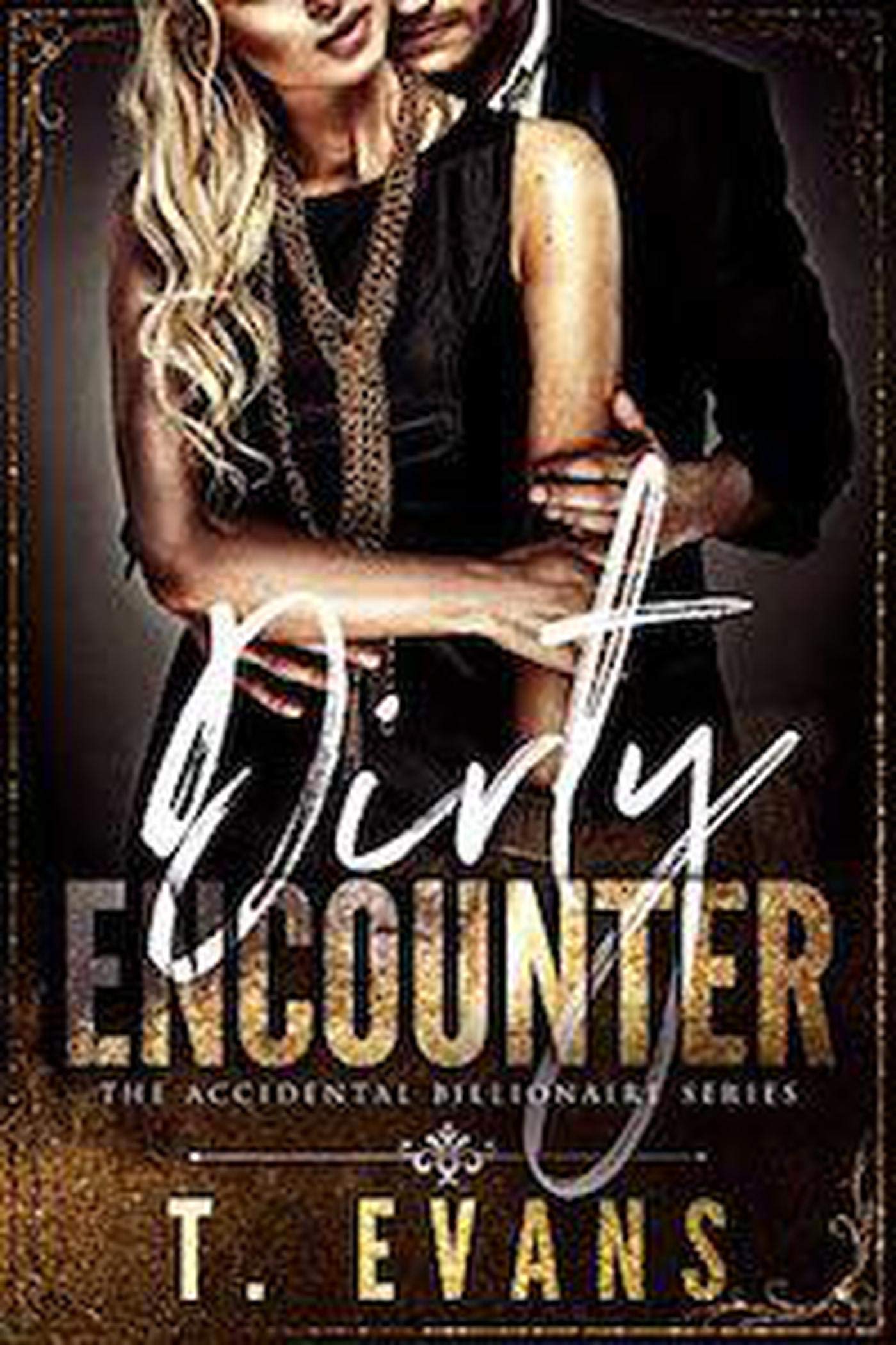 Dirty Encounter (The Accidental Billionaire Book 1)