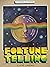 Fortune Telling: Foretelling the Future (Mysteries of Science)